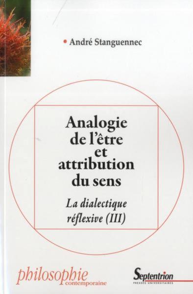 Analogie de l'être et attribution du sens, LA DIALECTIQUE REFLEXIVE (III) (9782757404423-front-cover)