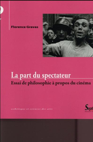La part du spectateur essai de philosophie à propos du cinéma, ESSAI DE PHILOSOPHIE  A PROPOS DU CINEMA (9782757413616-front-cover)