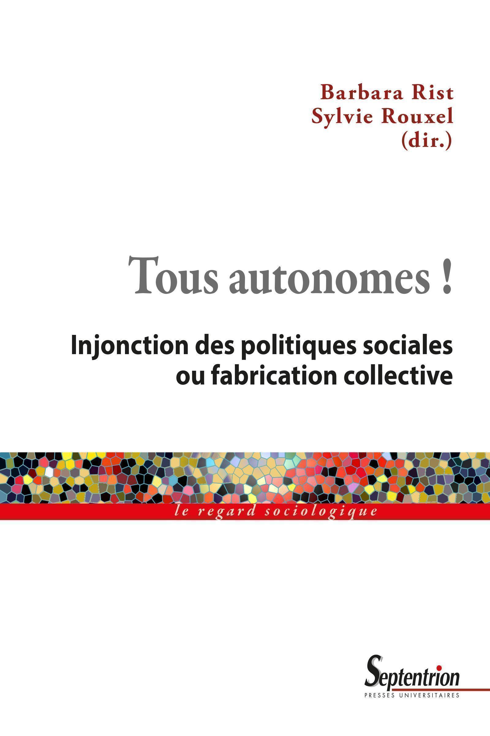 Tous autonomes !, Injonction des politiques sociales ou fabrication collective (9782757420782-front-cover)