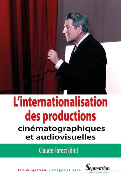 L INTERNATIONALISATION DES PRODUCTIONS CINEMATOGRAPHIQUES (9782757415818-front-cover)