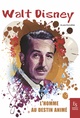 Walt Disney, L'homme au destin animé (9782813812575-front-cover)