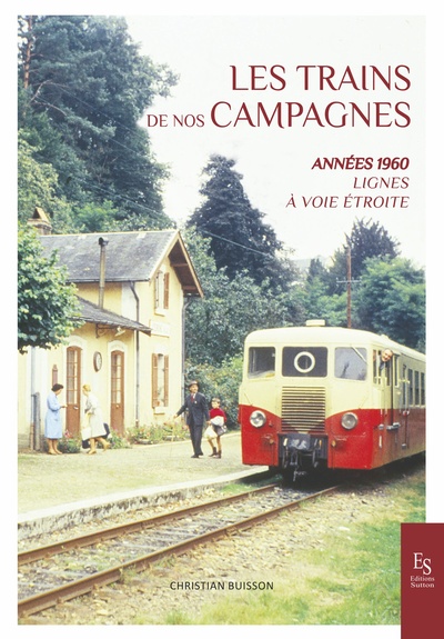 Les trains de nos campagnes, Années 1960 - Lignes à voie étroite (9782813811912-front-cover)
