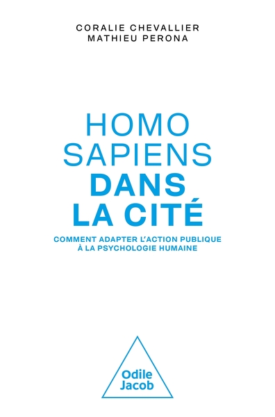 Homo sapiens dans la cité, Comment adopter les poiltiques publiques à la psychologie humaine (9782415000189-front-cover)