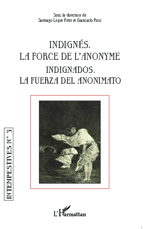 Intempestives, Indignés. La force de l'anonyme, Indignados. La fuerza del anonimato (9782296991576-front-cover)