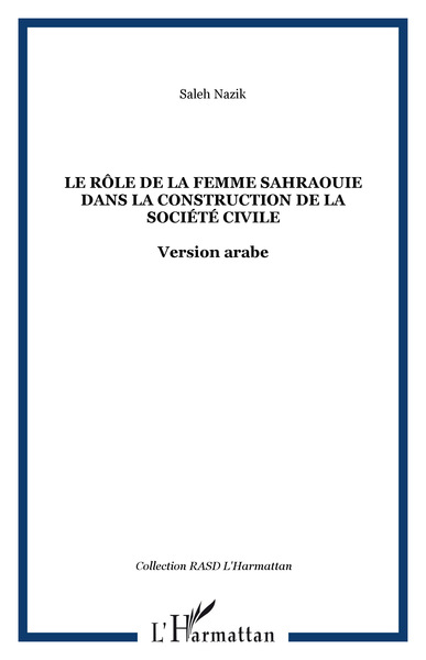 Le rôle de la femme sahraouie dans la construction de la société civile, Version arabe (9782296994362-front-cover)