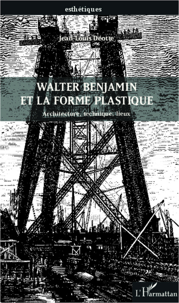 Walter Benjamin et la forme plastique, Architecture, technique, lieux (9782296993686-front-cover)