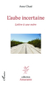 L'aube incertaine, Lettre à une mère (9782296996489-front-cover)