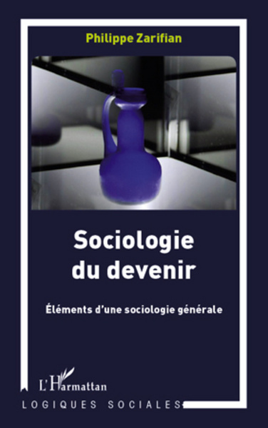 Sociologie du devenir, Eléments d'une sociologie générale (9782296961272-front-cover)
