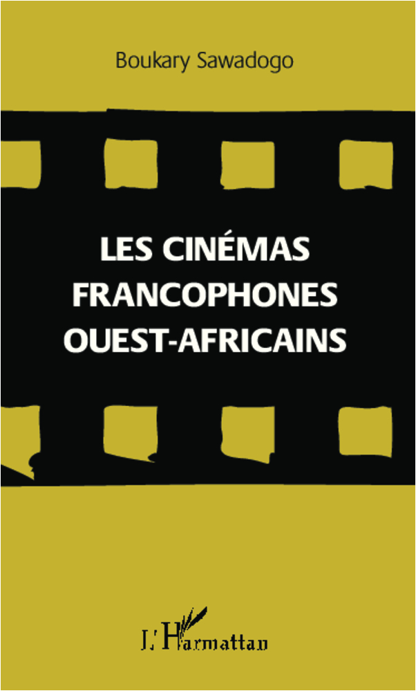 Les cinémas francophones ouest-africains (9782296998278-front-cover)