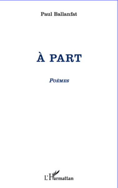 A part, Poèmes (9782296967748-front-cover)