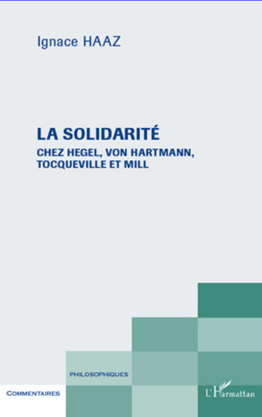 Solidarité, Chez Hegel, Von Hartmann, Tocqueville et Mill (9782296969667-front-cover)