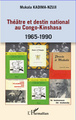 Théâtre et destin national au Congo-Kinshasa, 1965-1990 (9782296960886-front-cover)