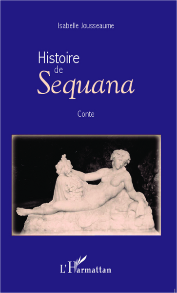 Histoire de Sequana, conte (9782296964297-front-cover)