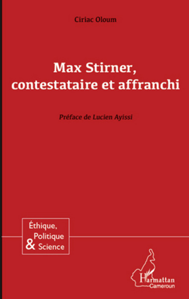 Max Stirner, contestataire et affranchi (9782296965027-front-cover)