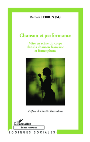 Chanson et performance, Mise en scène du corps dans la chanson française et francophone (9782296997400-front-cover)