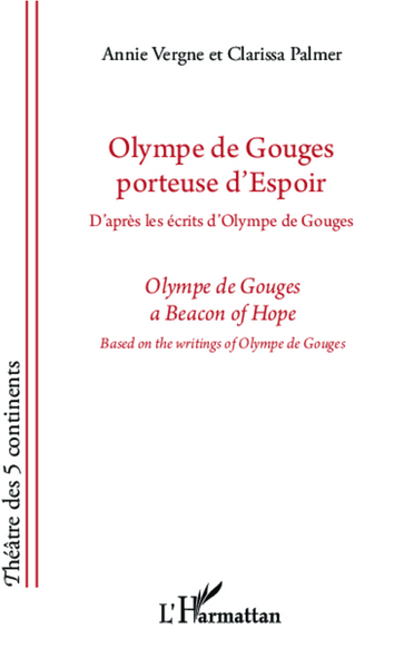 Olympe de Gouges porteuse d'espoir, D'après les écrits d'Olympe de Gouges - bilingue français - anglais (9782296997073-front-cover)