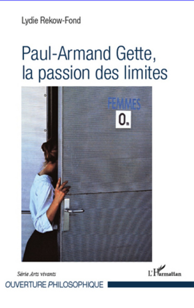 Paul-Armand Gette, la passion des limites (9782296962408-front-cover)