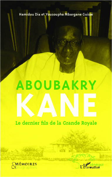 Aboubakry Kane, Le dernier fils de la Grande Royale (9782296995826-front-cover)