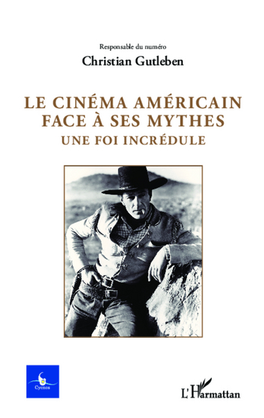Cycnos, Le cinéma américain face à ses mythes, Une foi incrédule - N° 2 - 2012 (9782296998056-front-cover)