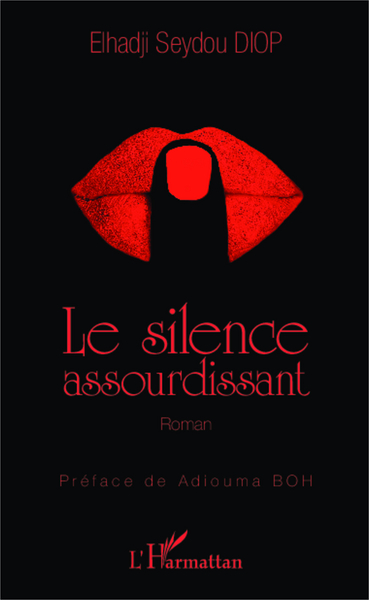 Le silence assourdissant, Roman (9782296998711-front-cover)