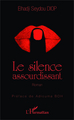 Le silence assourdissant, Roman (9782296998711-front-cover)