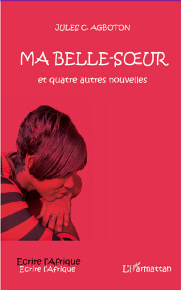 Ma Belle soeur, et autres nouvelles (9782296963511-front-cover)