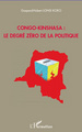Congo-Kinshasa : le degré zéro de la politique (9782296961623-front-cover)
