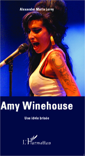 Amy Winehouse, Une idole brisée (9782296991040-front-cover)