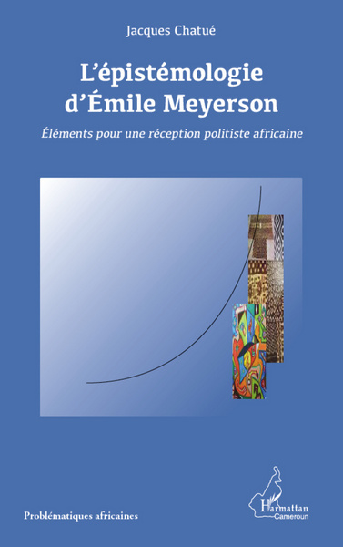 L'épistémologie d'Emile Meyerson, Eléments pour une réception politiste africaine (9782296990623-front-cover)