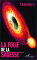 La folie de la sagesse (Livre 1), Roman (9782296995567-front-cover)