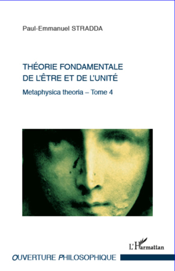 Théorie fondamentale de l'être et de l'unité, Metaphysica theoria - Tome 4 (9782296969636-front-cover)