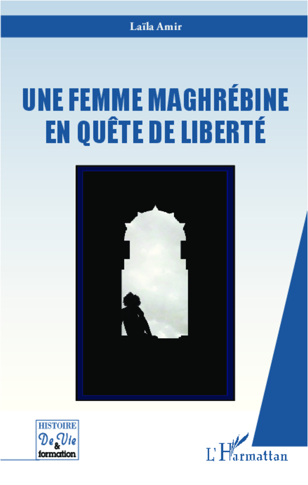 Une femme maghrébine en quête de liberté (9782296997769-front-cover)