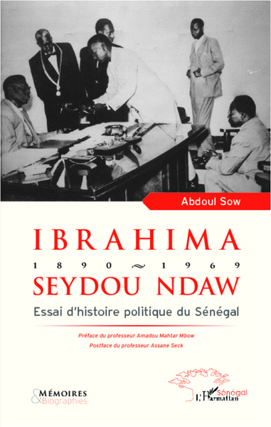 Ibrahima Seydou Ndaw 1890-1969, Essai d'histoire politique du Sénégal (9782296995390-front-cover)