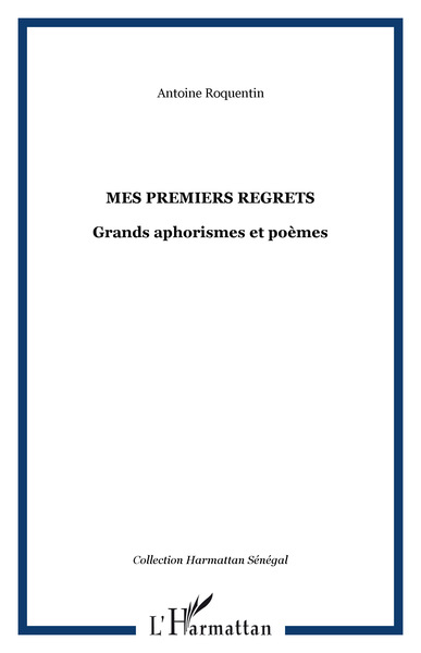 Mes premiers regrets, Grands aphorismes et poèmes (9782296995239-front-cover)