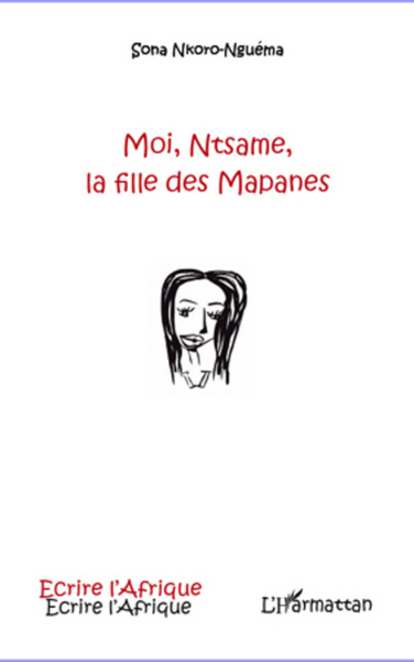 Moi, Ntsame, la fille des Mapanes (9782296966338-front-cover)