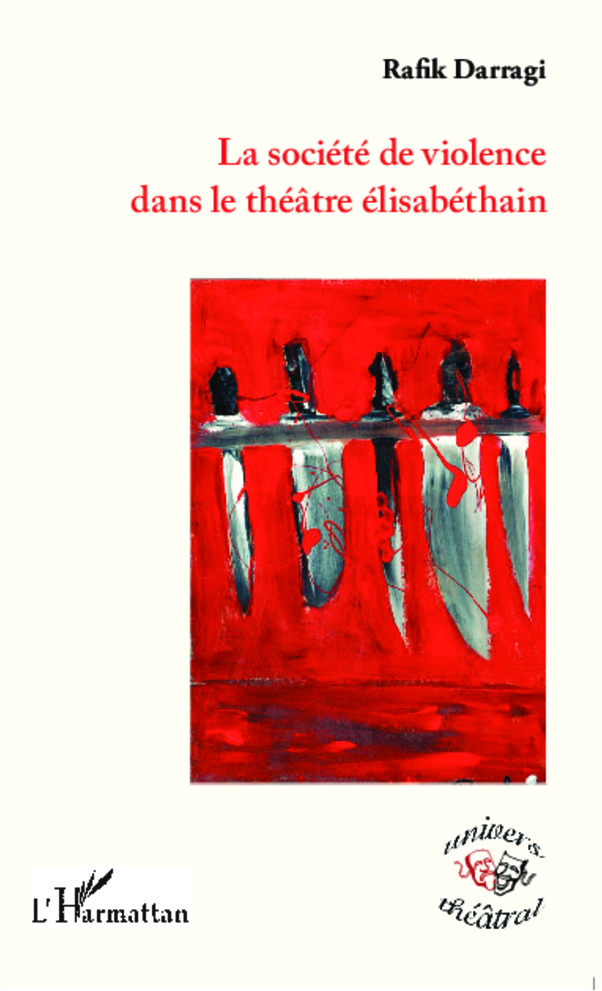 La société de violence dans le théâtre élisabéthain (9782296996632-front-cover)
