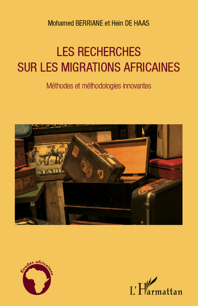Les recherches sur les migrations africaines, Méthodes et méthodologies innovantes (9782296962453-front-cover)