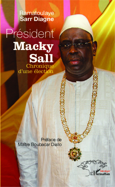 Président Macky Sall, Chronique d'une élection (9782296998568-front-cover)