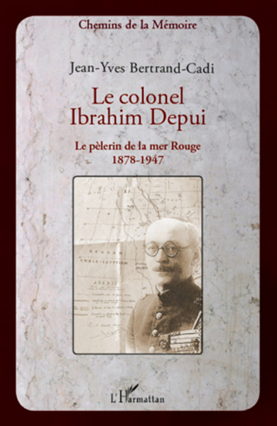 Le colonel Ibrahim Depui, Le pèlerin de la mer Rouge (1878-1947) (9782296968400-front-cover)