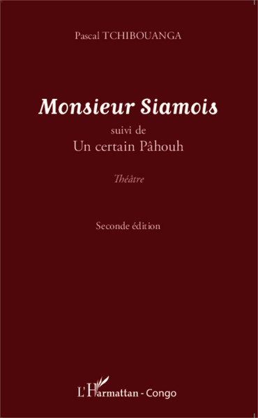 Monsieur Siamois, suivi de Un certain Pâhouh - Théâtre (9782296967571-front-cover)