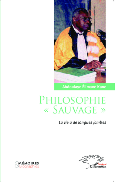 Philosophie "sauvage", La vie a de longues jambes (9782296998964-front-cover)