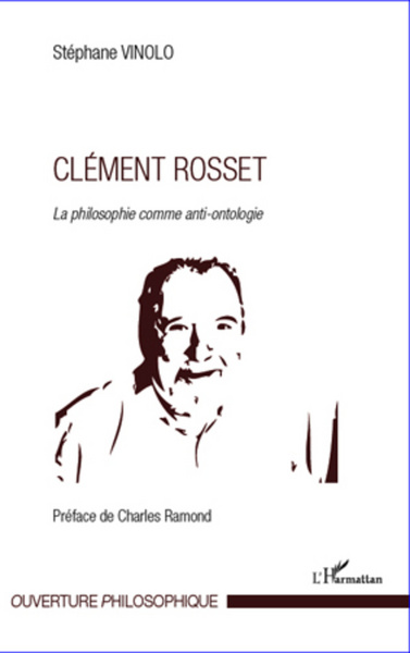 Clément Rosset, La philosophie comme anti-ontologie (9782296960817-front-cover)