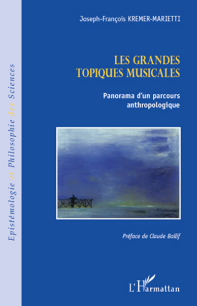Les grandes topiques musicales, Panorama d'un parcours anthropologique (9782296970359-front-cover)
