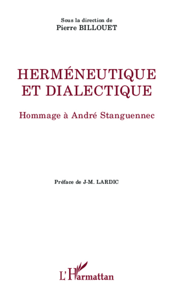 Herméneutique et dialectique, Hommage à André Stanguennec (9782296998117-front-cover)