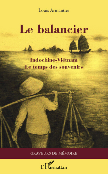 Le balancier - Indochine-Viêtnam, 1 - le temps des souvenirs (9782296992641-front-cover)