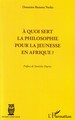 A quoi sert la philosophie pour la jeunesse en Afrique ? (9782296967793-front-cover)