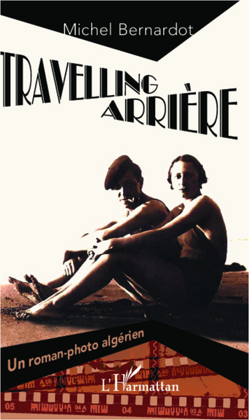Travelling arrière, Un roman photo algérien (9782296967823-front-cover)