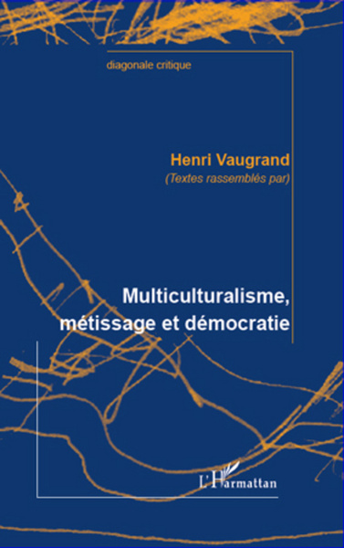 Multiculturalisme, métissage et démocratie (9782296963368-front-cover)