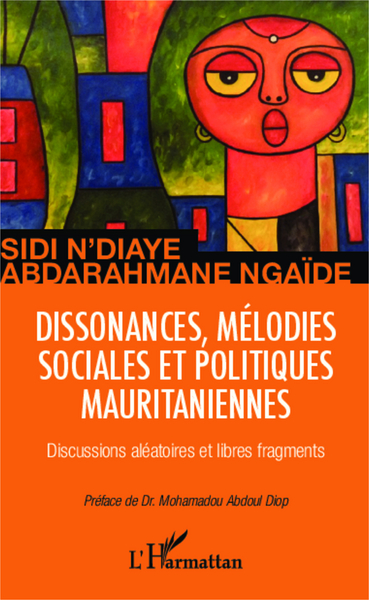 Dissonances, mélodies sociales et politiques mauritaniennes, Discussions aléatoires et libres fragments (9782296998667-front-cover)