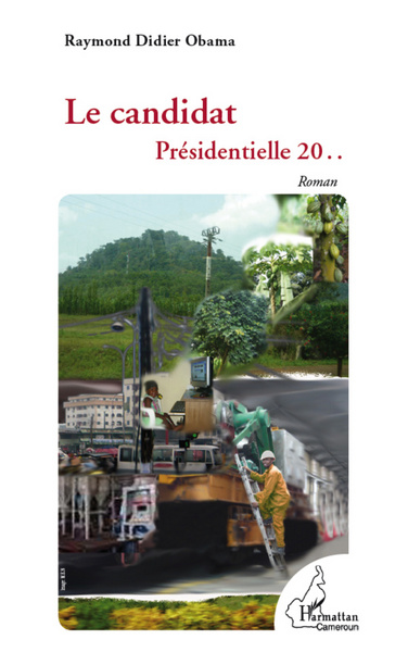 Le candidat, Présidentielle 20 .. - Roman (9782296964884-front-cover)